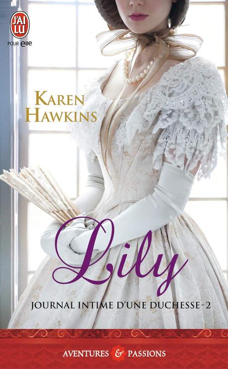 Journal intime d’une duchesse, tome 2 : Lily de Karen Hawkins