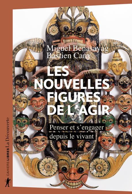 Idée-lecture : Les nouvelles figures de l'agir - Penser et s'engager depuis le vivant - Miguel BENASAYAG, Bastien CANY Idée-lecture : Les nouvelles figures de l'agir - Penser et s'engager depuis le vivant - Miguel BENASAYAG, Bastien CANY
