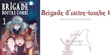 Brigade d’outre-tombe #1 • Tetsuya Machida