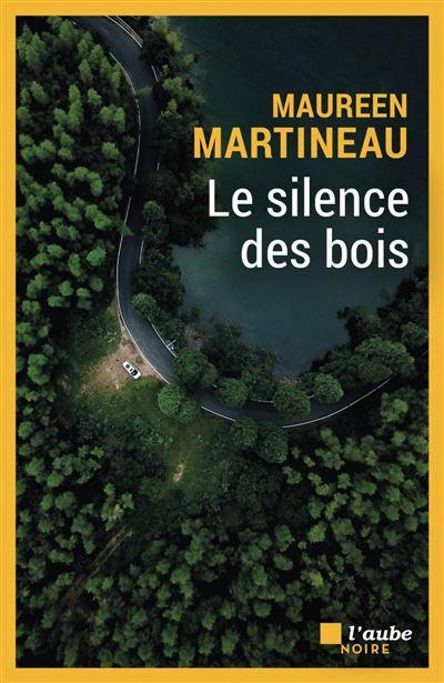 Le silence des bois de Maureen MARTINEAU Le silence des bois de Maureen MARTINEAU