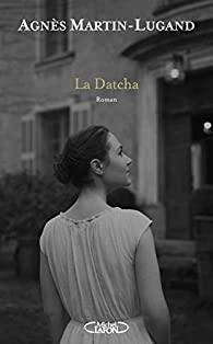 Agnès Martin-Lugand – La Datcha