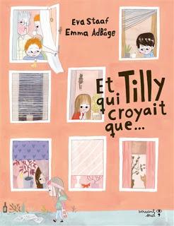 Et Tilly qui croyait que… d'Eva Staaf