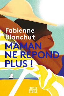 Maman ne répond plus de Fabienne Blanchut
