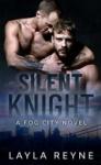 Silent Knight (Fog City #5) de Layla Reyne [Lecture en VO]