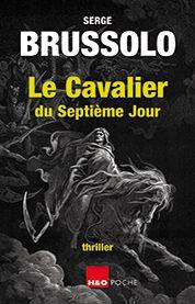 Le Cavalier du Septième Jour - de Serge BRUSSOLO