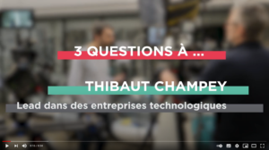 Soft skills et culture du travail : l’interview vidéo de Thibaut Champey