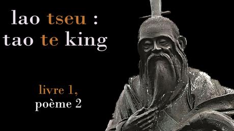 TAO TE King, LIVRE 1, POÈME 2