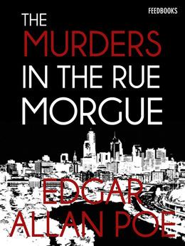 The Murders in the Rue Morgue de Edgar Allan Poe