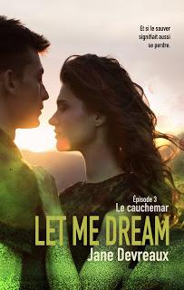 Let me dream  # 3  Le cauchemar  de Jane Devreaux