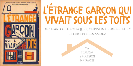 L’étrange garçon qui vivait sous les toits • Charlotte Bousquet, Christine Feret-Fleury et Fabien Fernandez