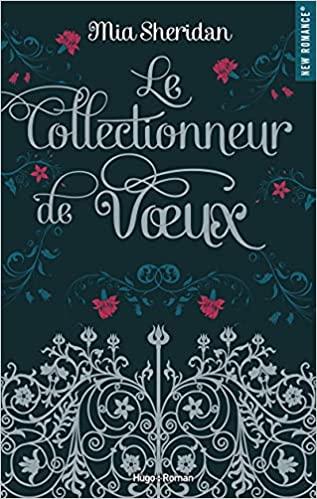 A vos agendas : Découvrez Le collectionneur de voeux de Mia Sheridan