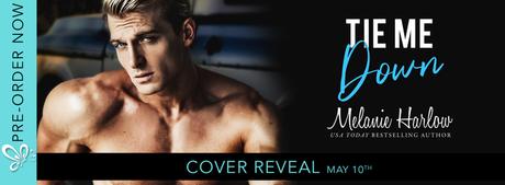 Cover Reval : Découvrez la couverture et le résumé de Tie me Down de Melanie Harlow