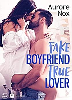 Mon avis sur Fake Boyfriend True Lover d'Aurore Nox