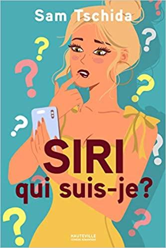 Mon avis sur Siri, qui suis je ? de Sam Tschida