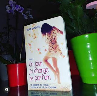 Un jour, j'ai changé de parfum - Lena Walker