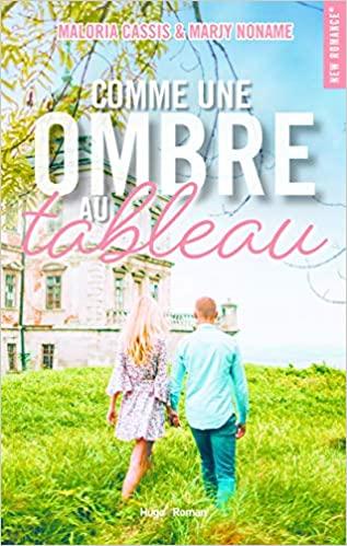Mon avis sur Comme une ombre au tableau de Maloria Cassis et Marjy Noname