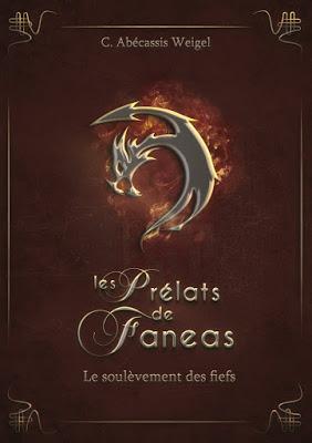 Les Prélats de Faneas, tome 2 : Le soulèvement des fiefs - Charlotte Abécassis Weigel