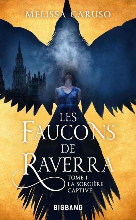 Les Faucons de Raverra T1 : La Sorcière Captive de Melissa Caruso