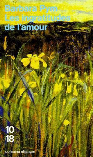 Les ingratitudes de l'amour de Barbara PYM Les ingratitudes de l'amour de Barbara PYM