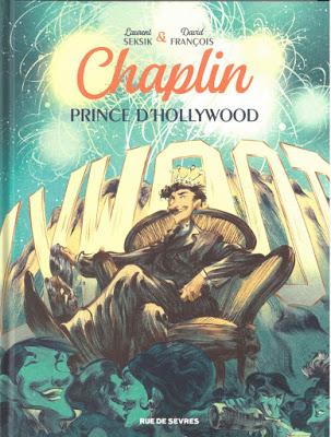 Chaplin Tome 2 - Prince d'Hollywood de Laurent Seksik et David François aux éditions Rue de Sèvres Chaplin Tome 2 - Prince d'Hollywood de Laurent Seksik et David François aux éditions Rue de Sèvres