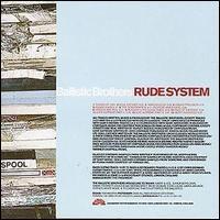 Ballistic Brothers - Rude System (1997)