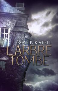 L’Arbre Tombe de Rose P. Katell