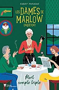 Les dames de Marlow enquêtent ~Mort compte triple, Robert Thorogood