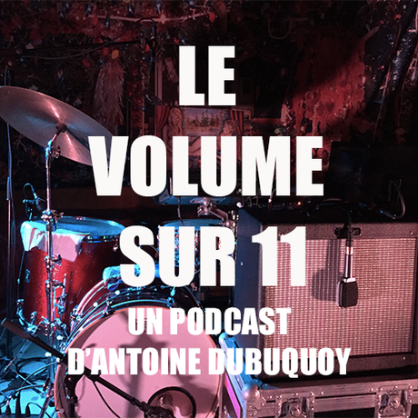 Le Volume sur 11, podcast - Abonnez-vous! Le Volume sur 11, podcast - Abonnez-vous!