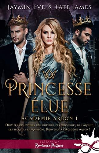 A vos agendas : Découvrez Princesse Elue de Jaymin Eve et Tate James A vos agendas : Découvrez Princesse Elue de Jaymin Eve et Tate James