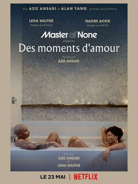 [FUCKING SERIES] : Master of None saison 3 (Moments of Love) : Let’s talk about Denise