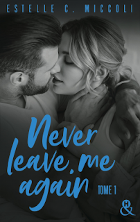 Never leave me again (t.1) d'Estelle C. Miccoli