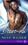 Désire-moi (Études et plus encore) de Neve Wilder
