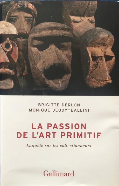 un livre à lire sur les rapports avec « les collections » La passion de l’Art primitif »