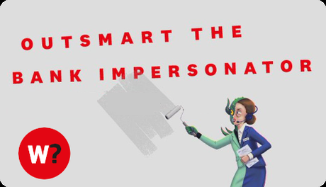 Article Which? Which? – Outsmart the bank impersonator