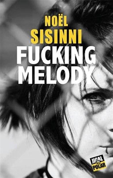 Fucking Melody, de Noël Sisinni