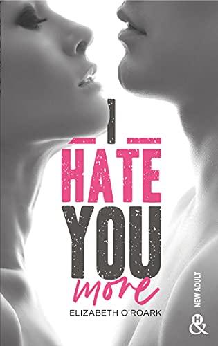 A vos agendas : Découvrez I hate you more d'Elizabeth O'Roark