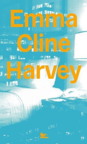 Harvey de Emma CLINE Harvey de Emma CLINE
