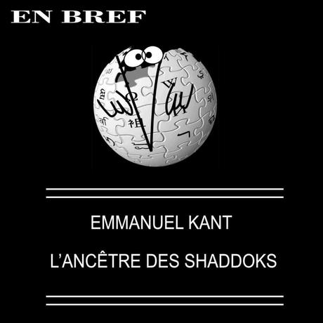 EMMANUEL KANT, L’ANCÊTRE DES SHADOKS ! EMMANUEL KANT, L’ANCÊTRE DES SHADOKS !