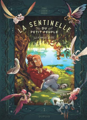 La sentinelle du Petit Peuple, tome 1 : La pommade de fée • Carbone, Véronique Barrau et Charline Forns
