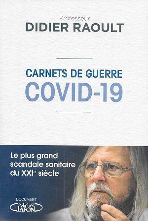 Carnets de guerre COVID 19, du Professeur Didier Raoult