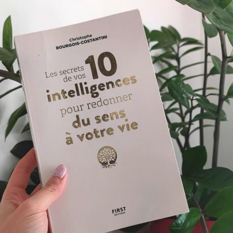 Les secrets de vos 10 intelligences pour redonner du sens à votre vie de Christophe Bourgois-Costantini Les secrets de vos 10 intelligences pour redonner du sens à votre vie de Christophe Bourgois-Costantini