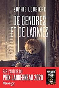 De cendres et de larmes – Sophie Loubière