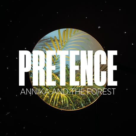 Annika and The Forest revient avec l'album Même La Nuit et le clip Pretence Annika and The Forest revient avec l'album Même La Nuit et le clip Pretence