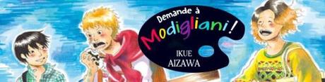 Demande à Modigliani !, tome 1 • Ikue Aizawa