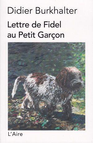 Lettre de Fidel au Petit Garçon, de Didier Burkhalter