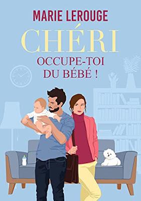 « Chéri occupe-toi du bébé » de Marie Lerouge