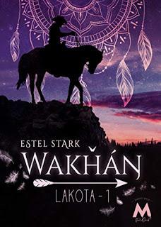 Lakota #1 : Wakhan d’Estel Stark