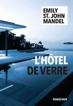 L’hôtel de verre, Emily St John Mandel… sélection prix Relay des voyageurs lecteurs