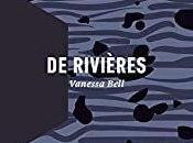 rivières, Vanessa Bell (éd. peuplade)