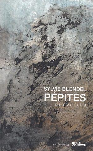 Pépites, de Syvie Blondel Pépites, de Syvie Blondel